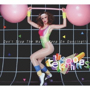 Don't Stop The Move，Keep On Dancing!!!(初回生産限定盤)(DVD付) [CD] the telephones