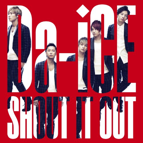SHOUT IT OUT [CD] Da-iCE MUSOH SHIROSE sota.h GASHIMA; Shinji Moroi