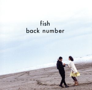fish (通常盤) [CD] back number; back number