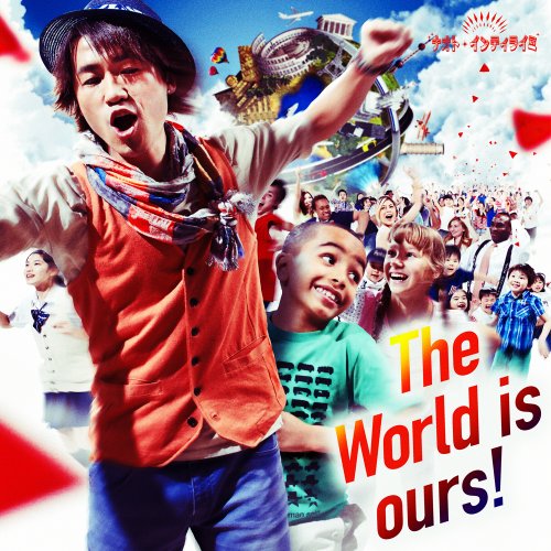 The World is ours! (通常盤) [CD] ナオト・インティライミ