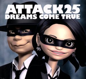 ATTACK25 (初回限定盤)(DVD付) [CD] DREAMS COME TRUE