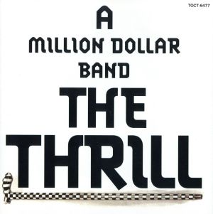 A MILLION DOLLAR BAND THE THRILL [CD] THE THRILL; THE THRILL