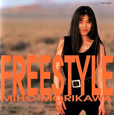 FREESTYLE [CD] 森川美穂 山田ひろし 森川美穂 田辺智沙 有森聡美 小林信吾 中村哲 松本晃彦 Dr.55 佐藤準; 新川博