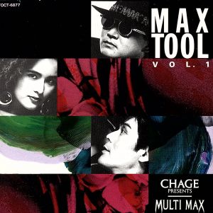 MAX TOOL Vol.1 [CD] CHAGE presents MULTI MAX MULTI MAX CHAGE 澤地隆 青木せい子 CHAGE 陣内大蔵; 村上啓介