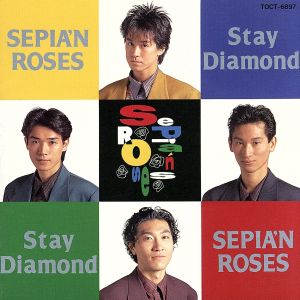Stay Diamond [CD] SEPIA’N ROSES 売野雅勇 米川一弘 北越基樹 秋谷銀四郎 新川博 松本晃彦; 大竹徹夫
