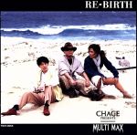 RE‐BIRTH [CD] MULTI MAX 青木せい子 CHAGE 吉川麻衣子 澤地隆 實川翔; 村上啓介