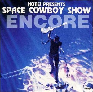 SPACE COWBOY SHOW アンコール [CD] 布袋寅泰; 布袋寅泰