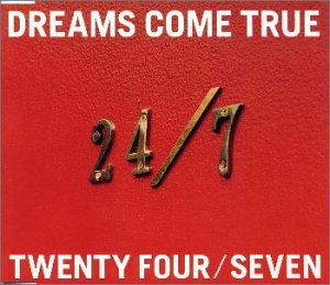 24 / 7 ― TWENTY FOUR / SEVEN [CD] DREAMS COME TRUE 吉田美和 ZEEBRA; 中村正人
