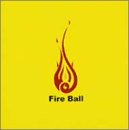 火の玉(限定) [CD] FIRE BALL YOYO-C PAPA B LEE HASEOK DELROY WILSON 湯沢潤 CHRIS ROBERSON C.DODD 葉山真一 高木秀彰 大川洋一郎; FIRE BALL