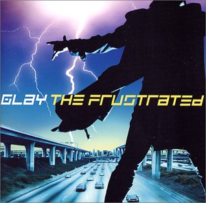 THE FRUSTRATED (初回生産限定盤)(DVD付) [CD] GLAY TAKURO GLAY; 佐久間正英