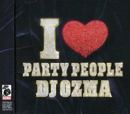 I LOVE PARTY PEOPLE [CD] DJ OZMA Young Hoon Joo Kim Chang Ryul; Lee Sang Baek