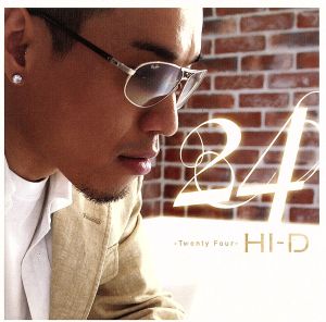 24-twenty four- [CD] HI-D HI-D&TWIGY GRAND BEATZ DJ YAS 餓鬼レンジャー Sowelu A.I. DABO AK-69 童子-T HI-D; DJ KOYA