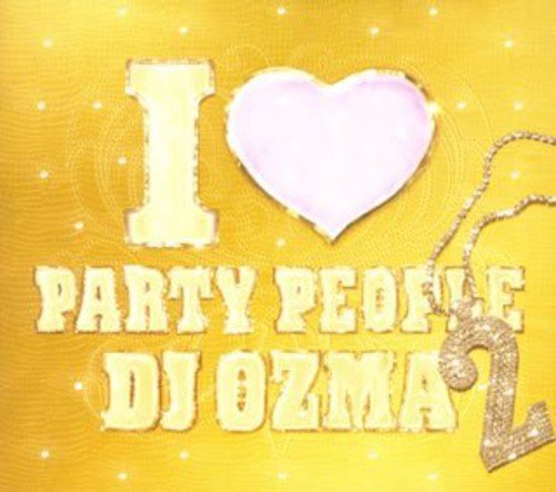 I LOVE PARTY PEOPLE2 - DJ OZMA (DVD付) [CD] DJ OZMA