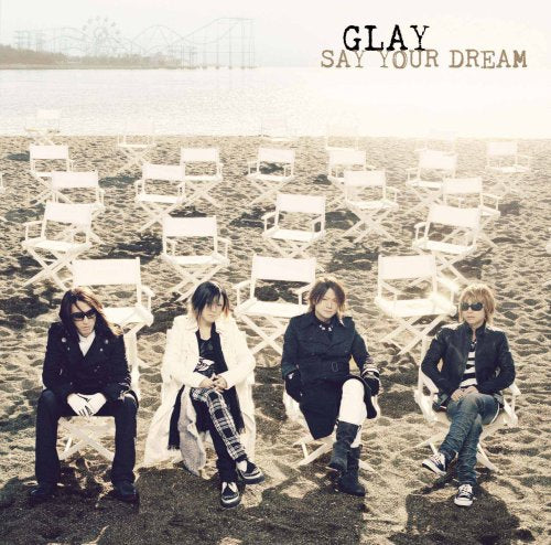 SAY YOUR DREAM [CD] GLAY