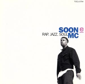 ラップ，ジャズ，ソウル [CD] スーン・E・MC; スーン・イー・エムシー