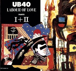 レイバー・オブ・ラブ・パートI+II [CD] UB40
