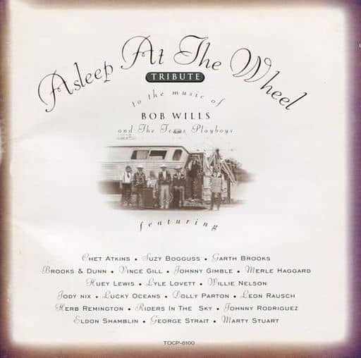ボブ・ウィルス&ザ・テキサス・プレイボーイズ・トリビュート・アルバム [CD] アスリープ・アット・ザ・ホイール ヒューイ・ルイス ガース・ブルックス ウィリー・ネルソン チェット・アトキンス マール・ハガード ビンス・ギル; ジョージ・ストレート