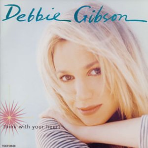 Think With Your Heart [CD] デビー・ギブソン