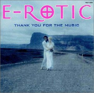 サンキュー・フォー・ザ・ミュージック [CD] E-ROTIC; E-ROTIC
