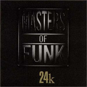 24k [CD] マスターズ・オブ・ファンク