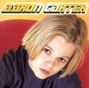 アーロン・カーター [CD] アーロン・カーター; アーロン・カーター