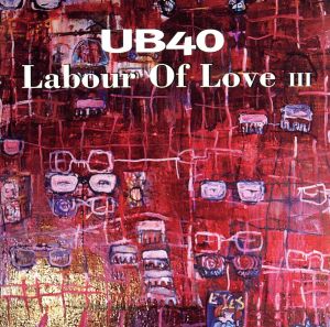 レイバー・オブ・ラヴIII [CD] UB40