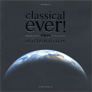 classical ever!two millennium [CD] オムニバス(クラシック) カラス(マリア) レーヌ(ジェラール) ドミンゴ(プラシド) バーミンガム市交響楽団 キョン=ファ(チョン) モントリオール交響楽団 ロンドン交響楽団 バルエコ(マヌエル) メニューイン(ユーディ); ニュー・フィルハーモニア管弦楽団