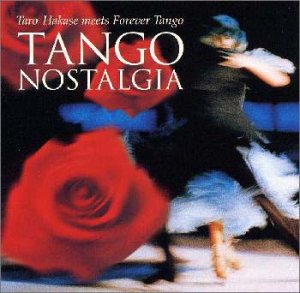 タンゴ・ノスタルジア [CD] 葉加瀬太郎meetsフォーエヴァー・タンゴ