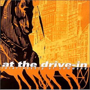 リレイションシップ・オブ・コマンド [CD] アット・ザ・ドライヴイン; アット・ザ・ドライヴイン
