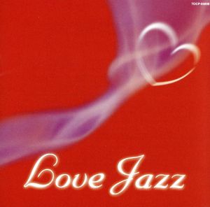 LOVE JAZZ [CD] オムニバス ナット・キング・コール マリーナ・ショウ デューク・ピアソン セシリア・ノービー ジョニー・ハートマン クリス・コナー マイルス・デイヴィス カーメン・マクレエ マル・ウォルドロン; チェット・ベイカー