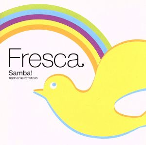 フレスカ・サンバ! [CD] オムニバス ウィルソン・シモナール エルザ・ソアレス エリー・アルコヴェルヂ オルランヂーヴォ ジョアン・ロベルト・ケリー ジョイス トニーニョ・オルタ ヴィヴァ・ヴォス エリス・レジーナ; ジョアン・ドナート