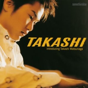 TAKASHI (CCCD) [CD] 松永貴志 松永貴志 安カ川大樹; 広瀬潤次