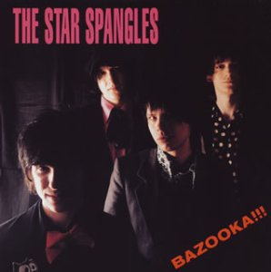 BAZOOKA!!! [CD] ザ・スター・スパングルズ