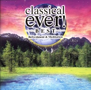 classical ever! BEST - Refreshment&Meditation - [CD] オムニバス(クラシック) フランス国立放送管弦楽団 練木繁夫 イギリス室内管弦楽団 フランス国立管弦楽団 ベルリン・フィルハーモニー管弦楽団 ロンドン・フィルハーモニー管弦楽団 パリ管弦楽団 ロンドン交響楽団 ウィーン・フィルハーモニー管弦楽団; フィルハーモニア管弦楽団