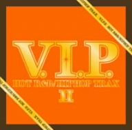 V.I.P.ホット・R&B/ヒップホップ・トラックスII [CD] オムニバス リル・モー・フィーチャリング・ファボラス ジャメリア ケリス ロスコー・フィーチャリング・ラ・トイヤ・ウィリアムス アリーヤ・フィーチャリング・DMX スラム・ヴィレッジ・フィーチャリング・カニエ・ウェスト&ジョン・レジェンド ナチュラリー7 ヴァン・ハント ディアンジェロ; ジャヴィーン