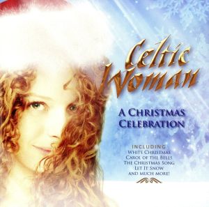 クリスマス・セレブレーション [CD] ケルティック・ウーマン
