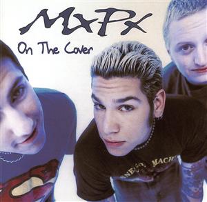 オン・ザ・カヴァー [CD] MXPX