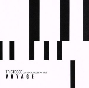 TRISTESSE -CLASSICAL HOUSE ANTHEM- [CD] ヴォヤージ