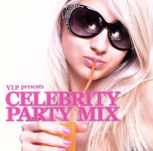 V.I.P.Celebrity Party Mix [CD] オムニバス