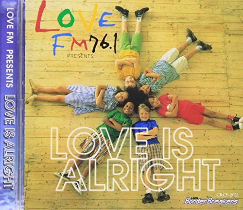 LOVE FMプレゼンツ”ラブ・イズ・オールライト” [CD] オムニバス サード・ワールド アフリカ・バンバータ ソフィー ニコール キマラ ドロップ・ゾーン マキシーン ポール・デ・イエロー パナム・サウンド; サンディー&パポ