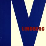 LINDBERG IV [CD] LINDBERG 有森聡美 渡瀬マキ 朝野深雪; みかみ麗緒