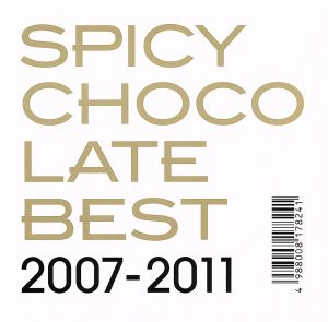 BEST 2007-2011 [CD] SPICY CHOCOLATE