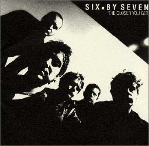 ザ・クローサー・ユー・ゲット [CD] シックス・バイ・セヴン
