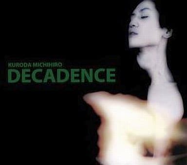 DECADENCE [CD] 黒田倫弘; 黒田倫弘