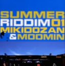SUMMER RIDDIM 01 [CD] 三木道三&MOOMIN、 三木道三、 三木道三&MOOMIN、 三木道三; M.Kamishiro