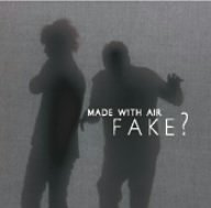 MADE WITH AIR [CD] FAKE; FAKE