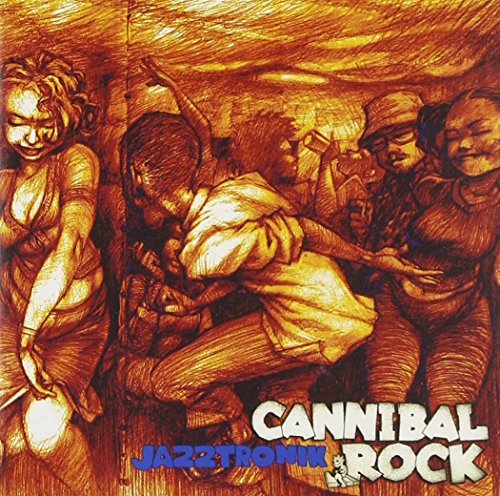 CANNIBAL ROCK [CD] Jazztronik
