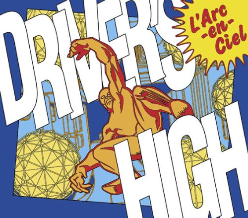 Driver’s High [CD] L’Arc~en~Ciel