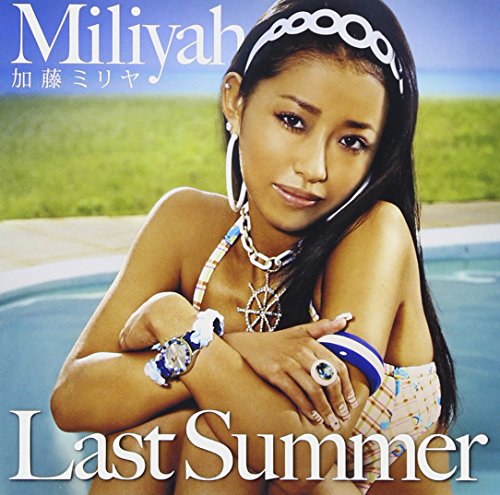 Last summer [CD] 加藤ミリヤ; TWIGY