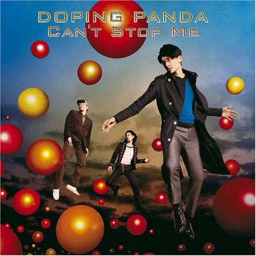Can’t Stop Me [CD] DOPING PANDA DOPING PANDA ”dubs” m-flo Yutaka Furukawa M-FLO DOPING PANDA; ROCK STAR